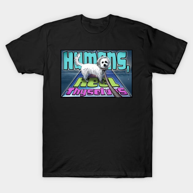 Humans, Heel Thyselves T-Shirt by ImpArtbyTorg